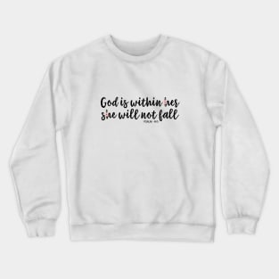 Christian Quote - God is within her she will not fall Crewneck Sweatshirt